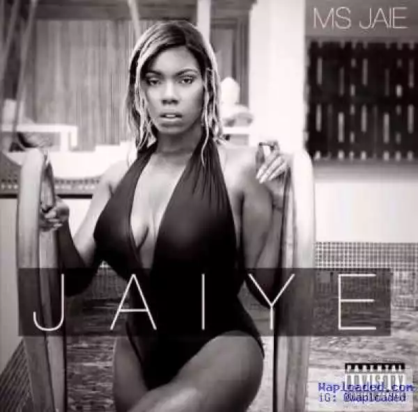 Ms. Jaie - Jaiye (Prod. JayPaul Beatz)